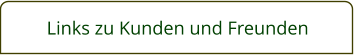 Links zu Kunden und Freunden